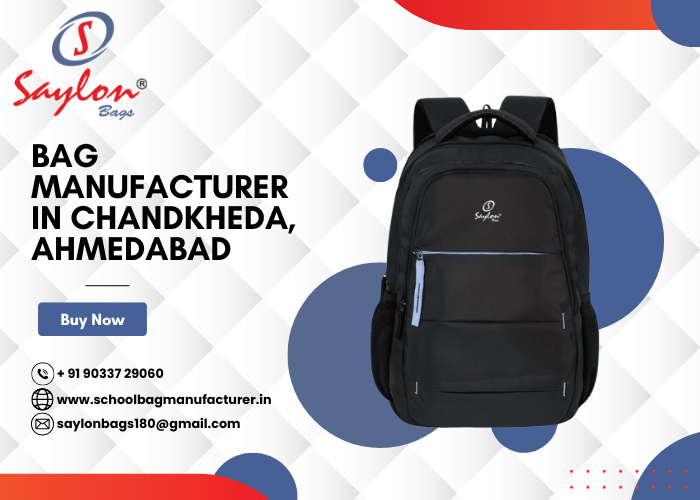 Bag Manufacturer in Chandkheda, Ahmedabad