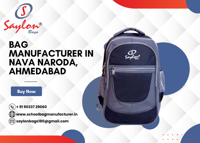 Bag Manufacturer in Nava Naroda, Ahmedabad