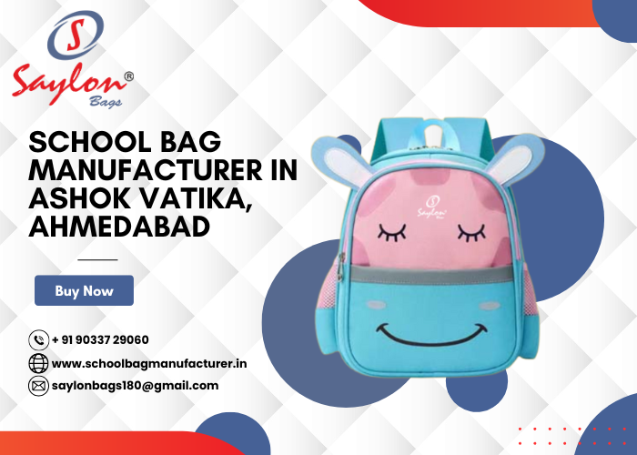 School Bag Manufacturer in Ashok Vatika, Ahmedabad