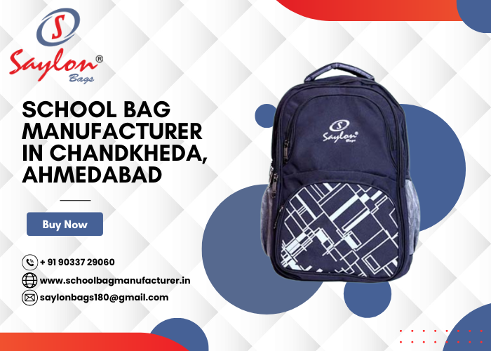 School Bag Manufacturer in Chandkheda, Ahmedabad