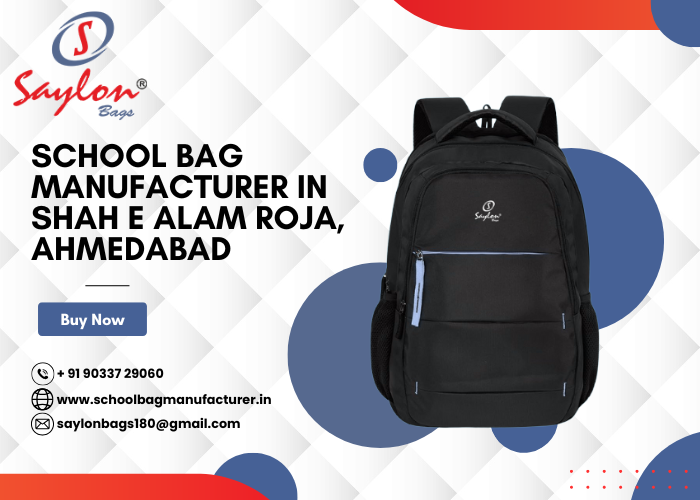 School Bag Manufacturer in Shah E Alam Roja, Ahmedabad